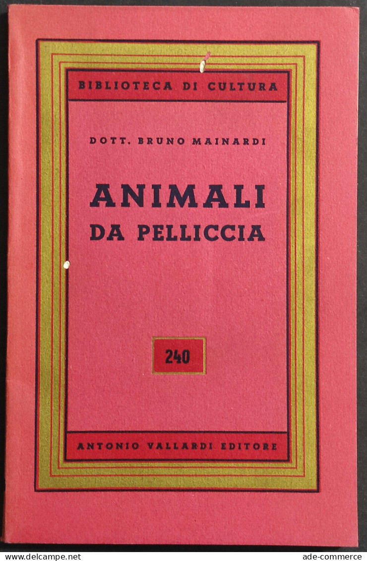 Animali Da Pelliccia - B. Mainardi - Ed. Vallardi - 1952 - Pets