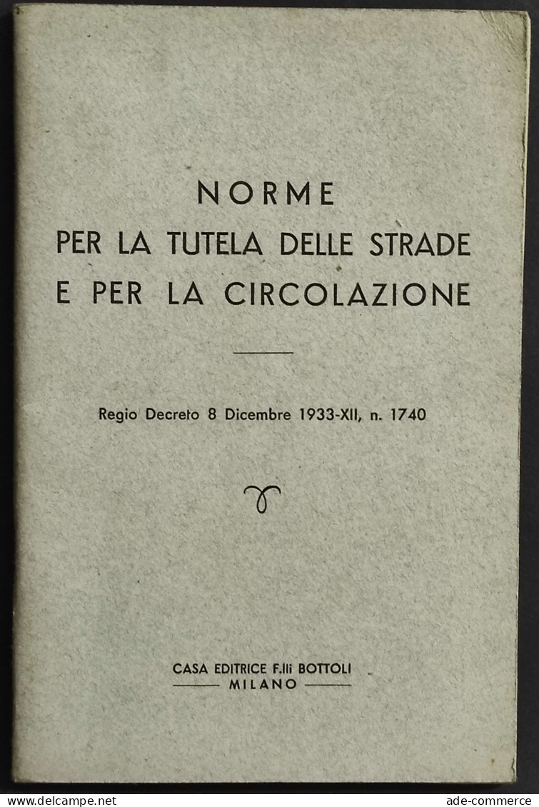 Norme Per La Tutela Delle Strade E Per La Circolazione - Ed. Bottoli - 1933 - Sociedad, Política, Economía