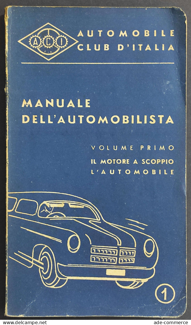 Manuale Dell'Automobilista - Il Motore A Scoppio - ACI - Vol. 1 1952 - Engines