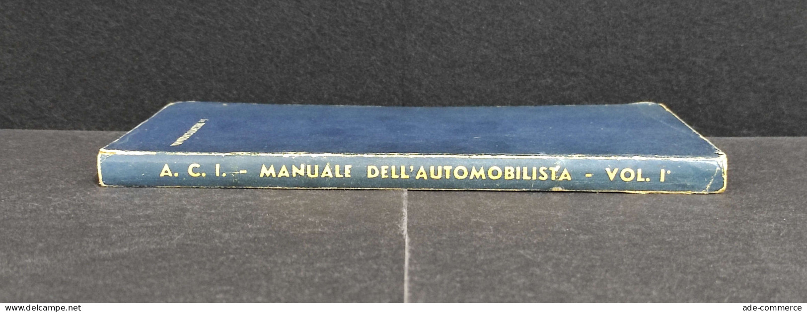 Manuale Dell'Automobilista - Il Motore A Scoppio - ACI - Vol. 1 1952 - Motori