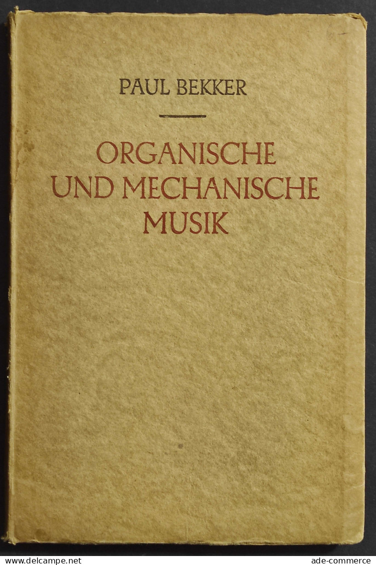 Organische Und Mechanische Musik - P. Bekker - Ed. Stuttgart - 1928 - Cinema Y Música