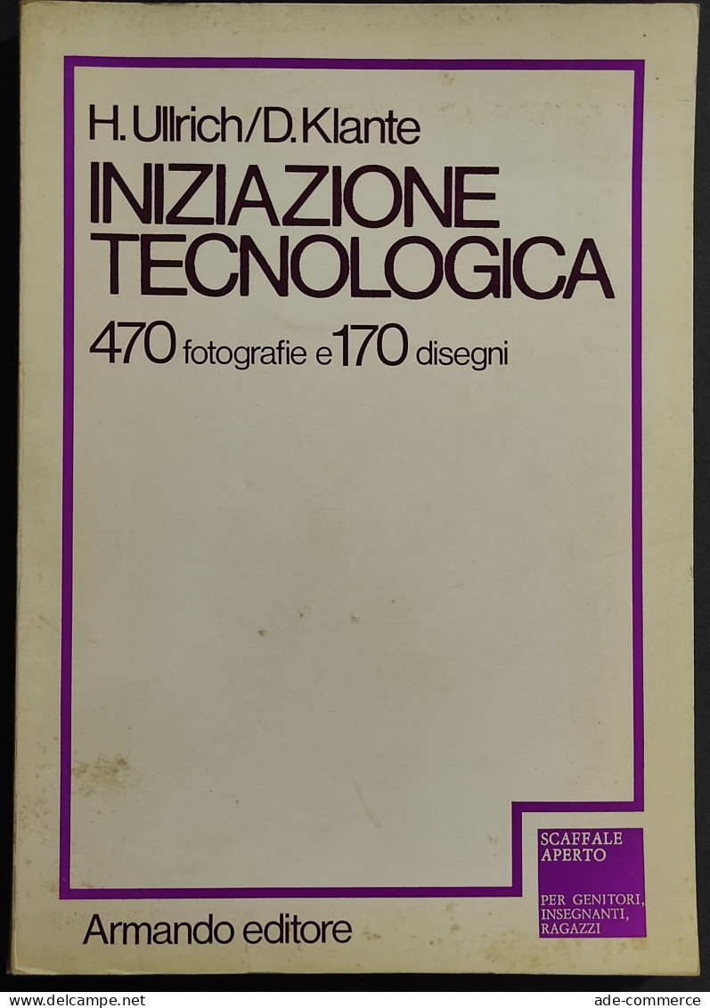 Iniziazione Tecnologica - U. Ullrich/D. Klante - Ed. Armando - 1980 - Mathématiques Et Physique