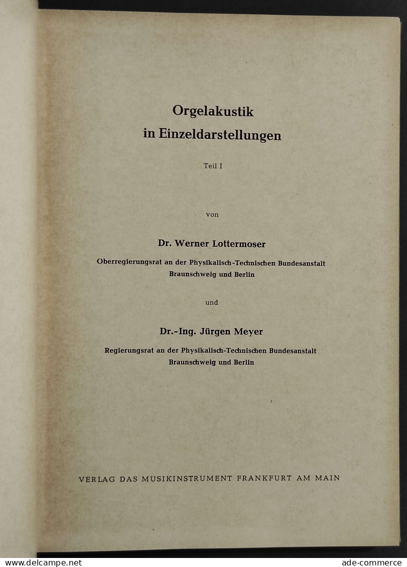 Orgelakustik In Einzeldarstellungen Teil I - W. Lottermoser - J. Meyer - 1966 - Mathématiques Et Physique