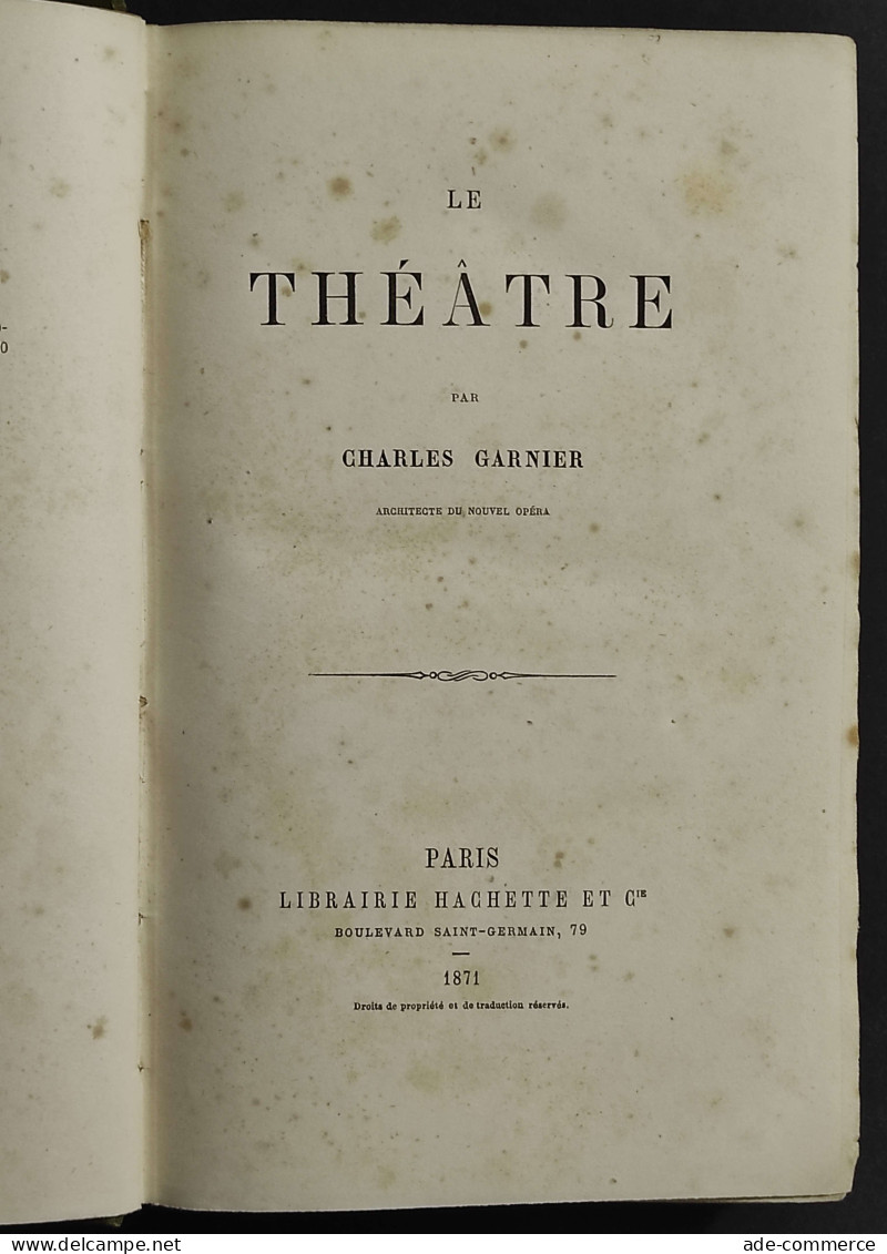 Le Theatre - C. Garnier - Ed. Hachette - 1871 - Libri Antichi