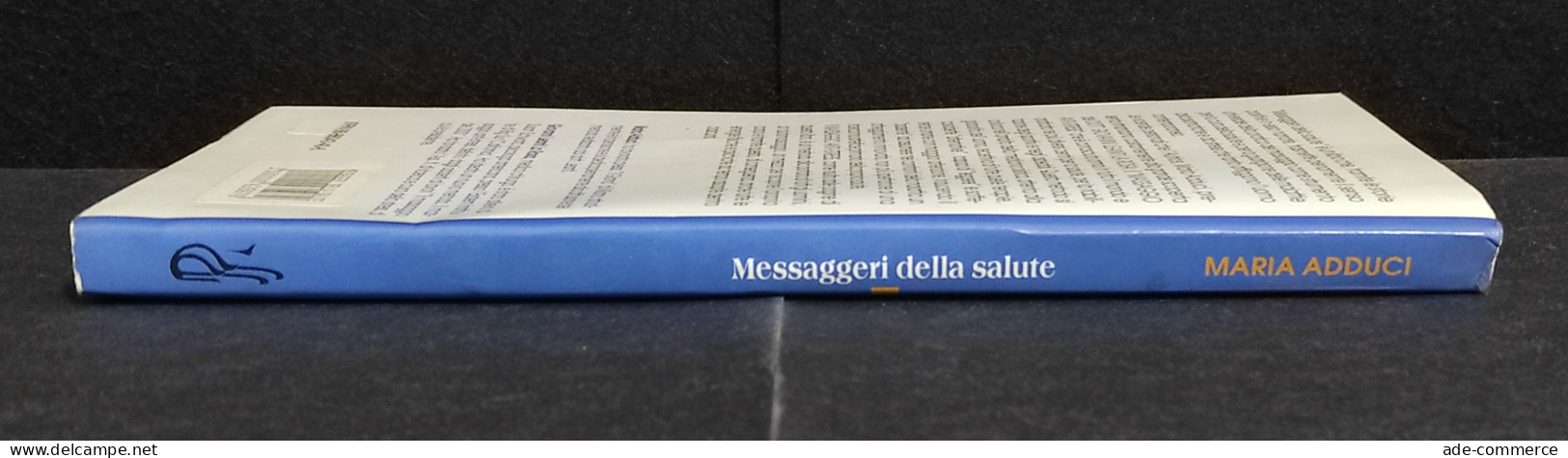 Messaggeri Della Salute - M. Adducci - Ed. Il Segno Dei Gabriellli - 1997 - Medicina, Psicología