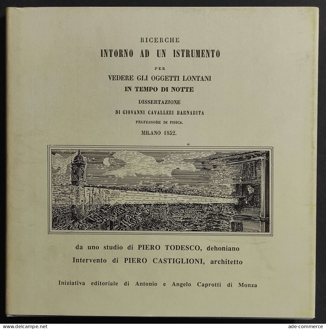 Ricerche Intorno Ad Un Istrumento - G.C. Barnabita - Ed. Caprotti - 1989 - Wiskunde En Natuurkunde