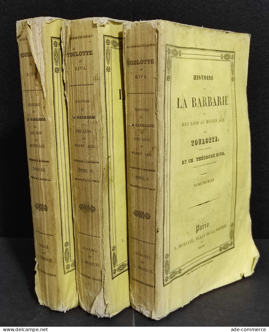 Historie Barbarie  Des Louis Au Money Age - Toulotte - Ed. Dureuil - 1829 - 3 Vol. - Libri Antichi