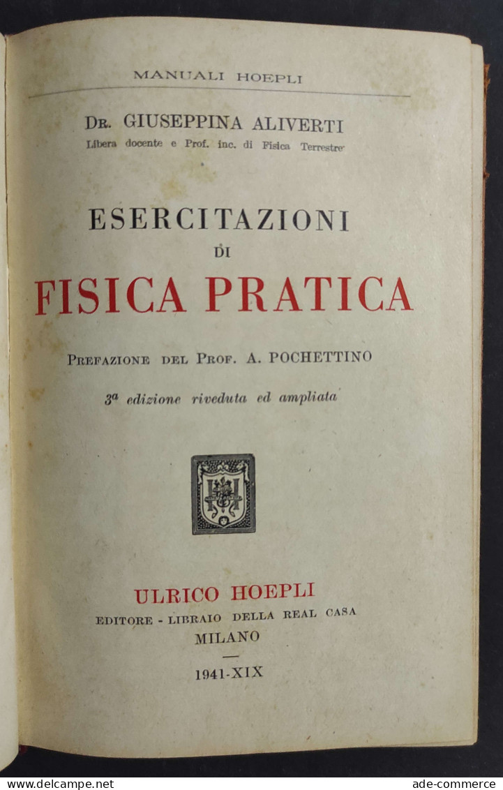 Esercitazione Di Fisica Pratica - G. Aliverti - Ed. Manuali Hoepli - 1941 - Manuali Per Collezionisti