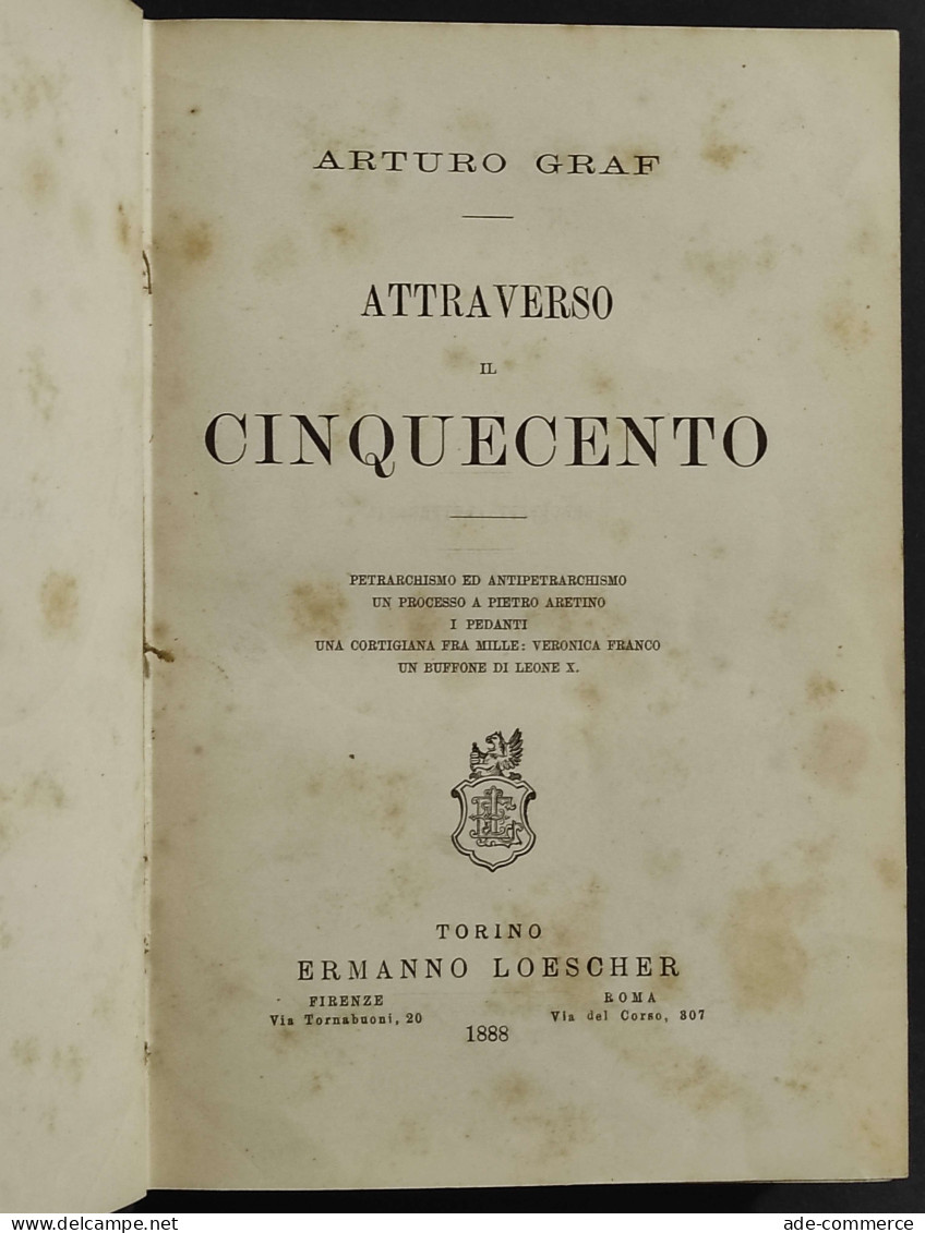 Attraverso Il Cinquecento - A. Graf - Ed. Loescher - 1888 - Libri Antichi