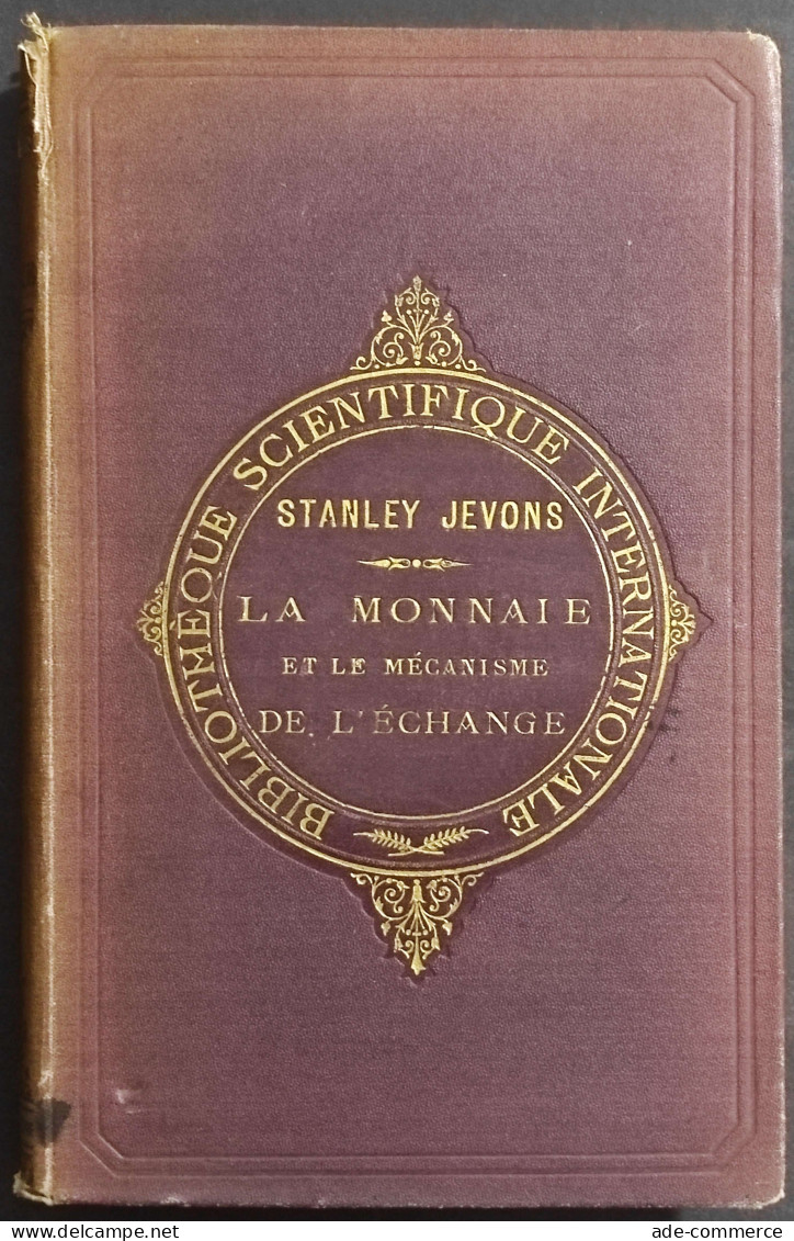 La Monnaie Et Le Mecanisme Ded L'Echange - W. S. Jevons - Ed. Bailliere - 1876 - Libri Antichi