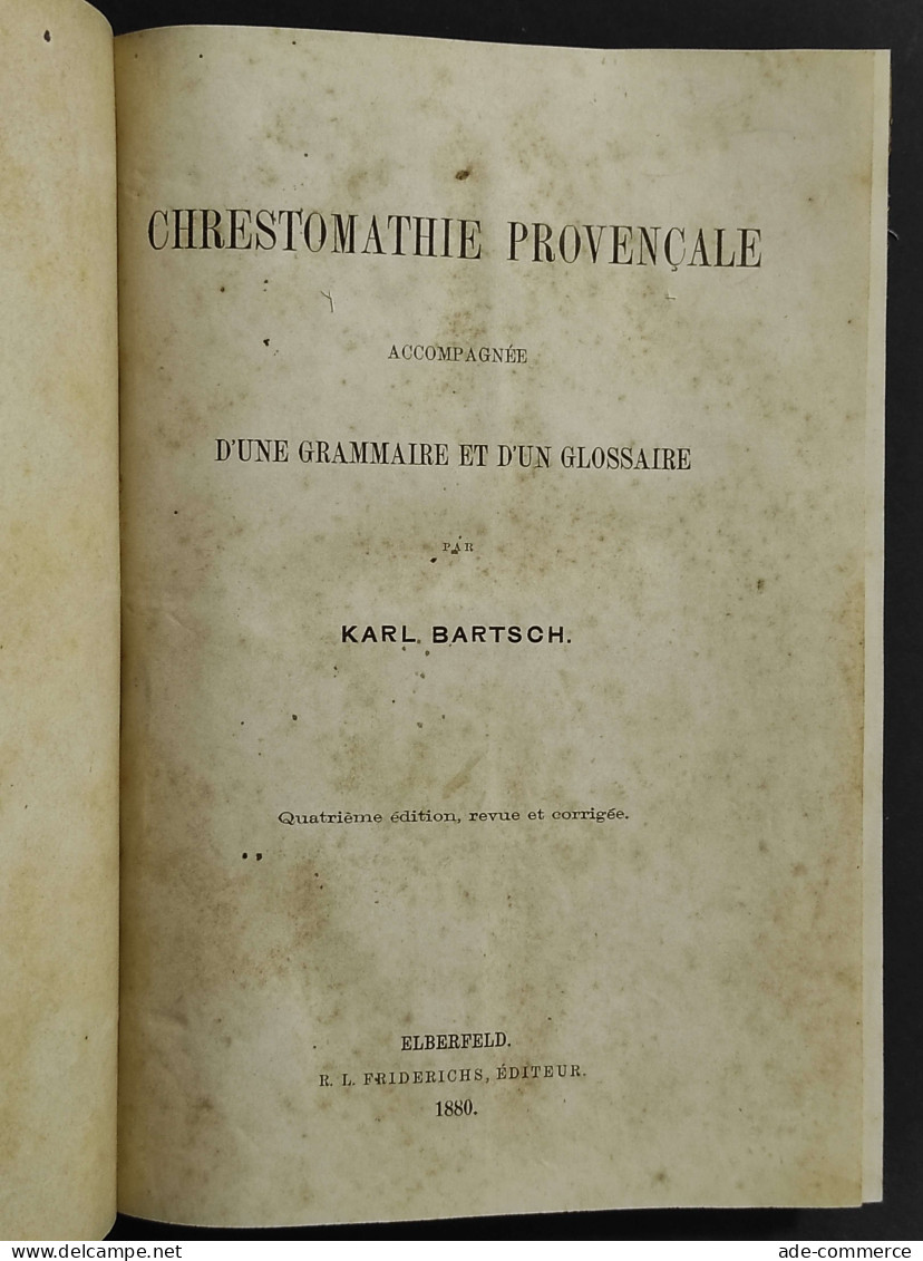 Chrestomathie Provencale - K. Bartsch - Ed. Friderichs - 1880 - Libri Antichi