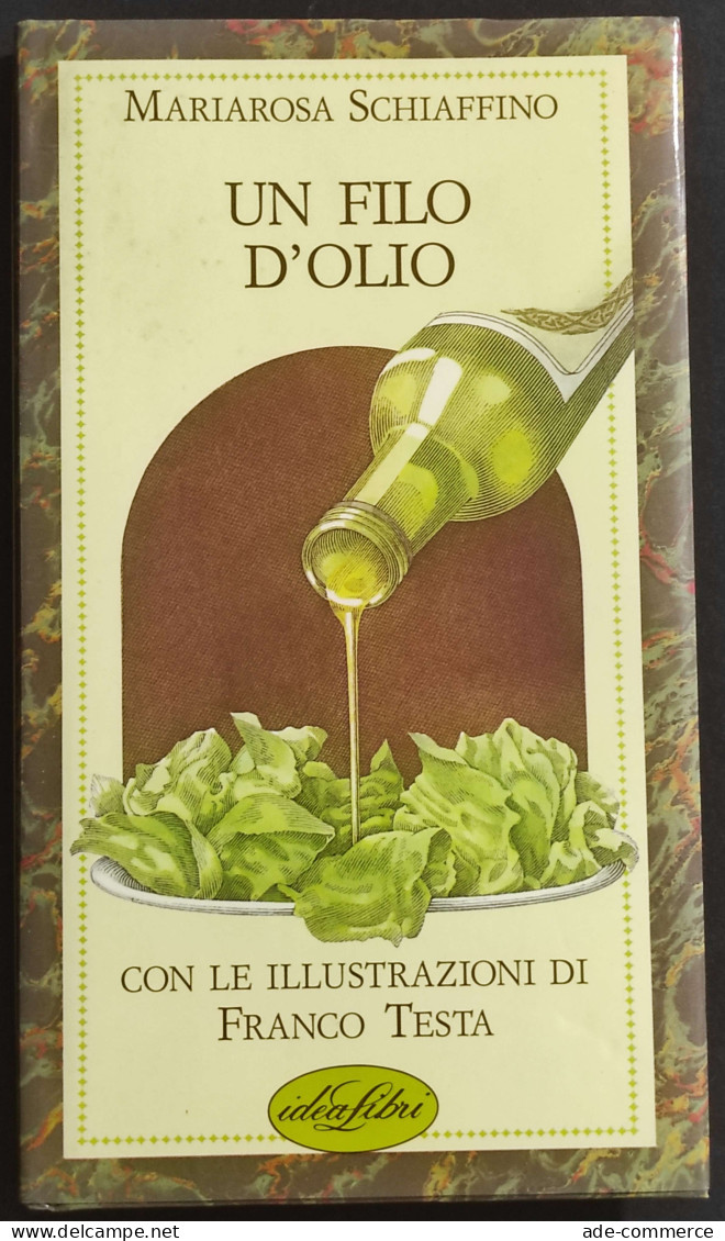 Un Filo D'Olio - M. Schiaffino - Ed. IdeaLibri - 1991 - Haus Und Küche