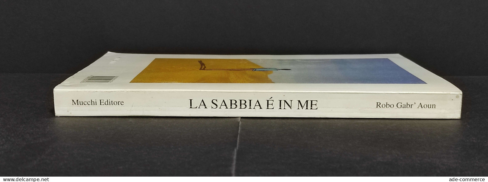 La Sabbia è In Me - R. Gabr'Aoun - Ed. Mucchi - 2001 - Toerisme, Reizen