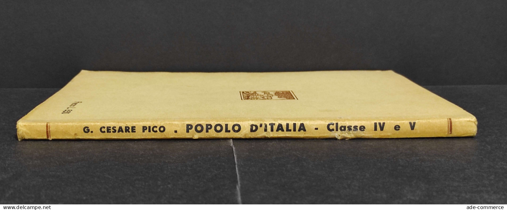 Popolo D'Italia - Letture E Nozioni Varie - G. C. Pico - Ed. Paravia - 1938 - Kids