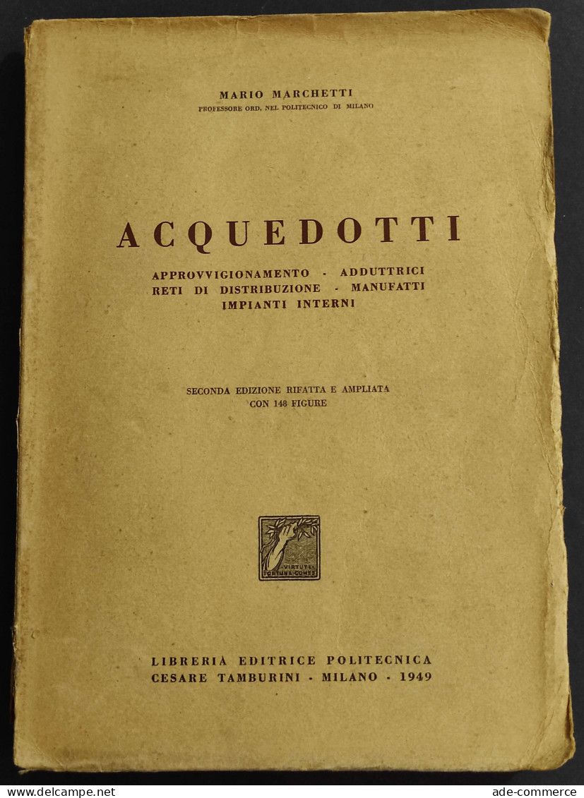 Acquedotti - M. Marchetti - Ed. Tamburini - 1949 - Mathématiques Et Physique