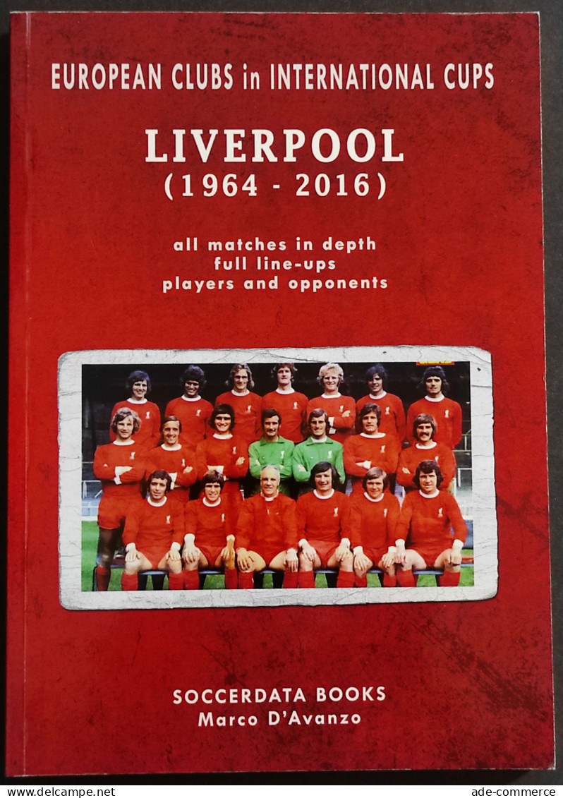 Liverpool In International Cups 1964-2016 - Ed. Soccerdata Books - 2016 - Sport