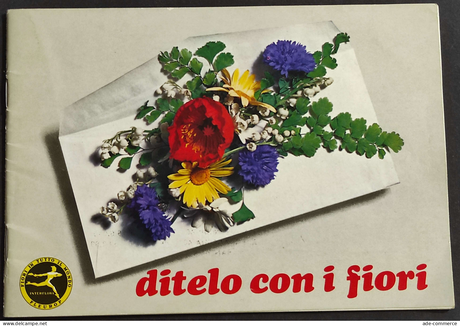 Ditelo Con I Fiori - Fleurop Interflora - Opuscolo - Giardinaggio