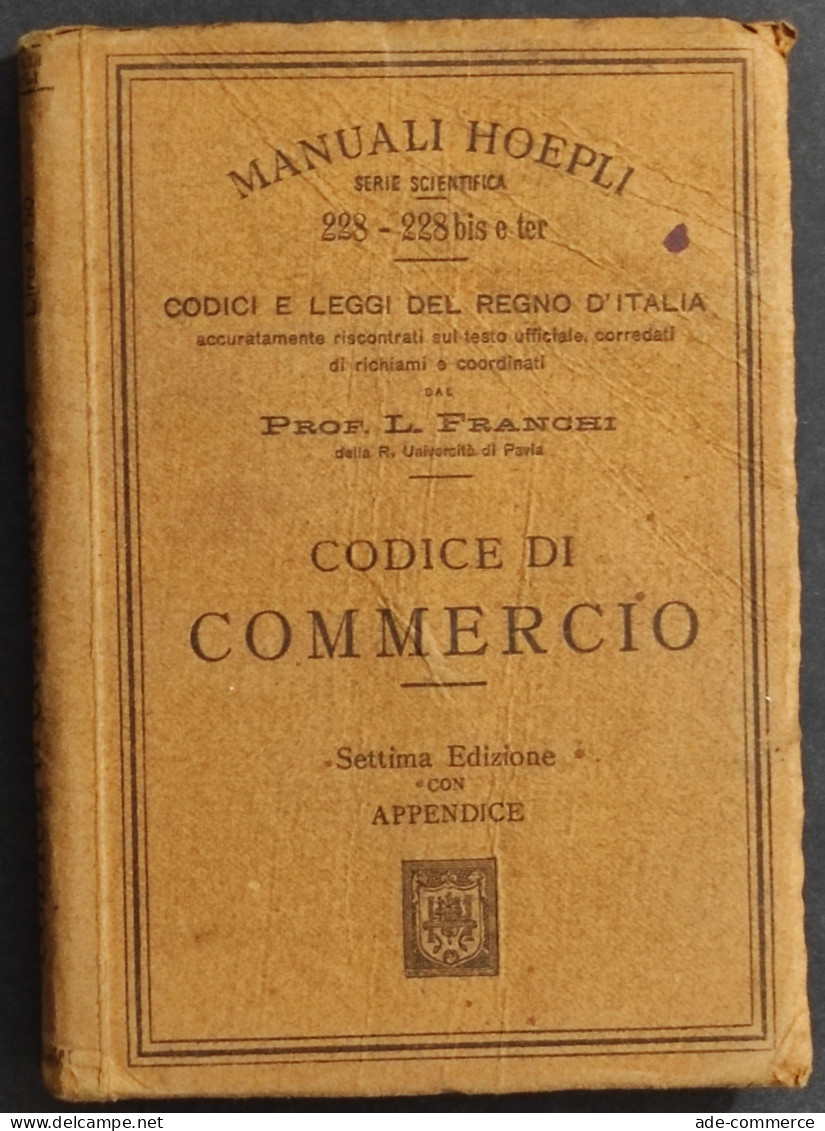 Codice Di Commercio - L. Franchi - Ed. Manuali Hoepli - 1920 - Manuali Per Collezionisti