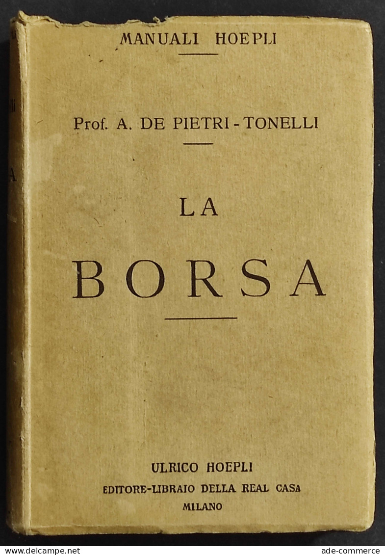 La Borsa - A. De Pietri-Tonelli - Ed. Manuali Hoepli - 1923 - Handbücher Für Sammler