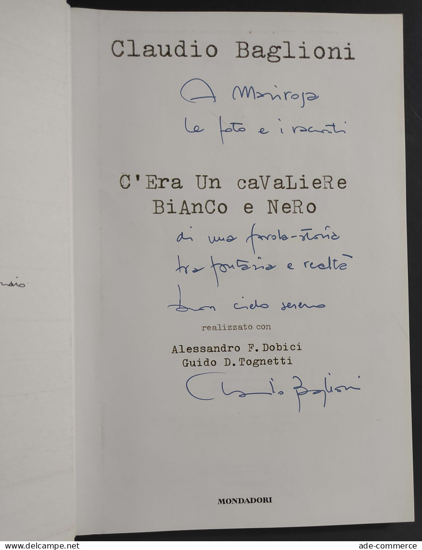 C'era Un Cavaliere Bianco E Nero - C. Baglioni - Ed. Mondadori - 1998 - Fotografia