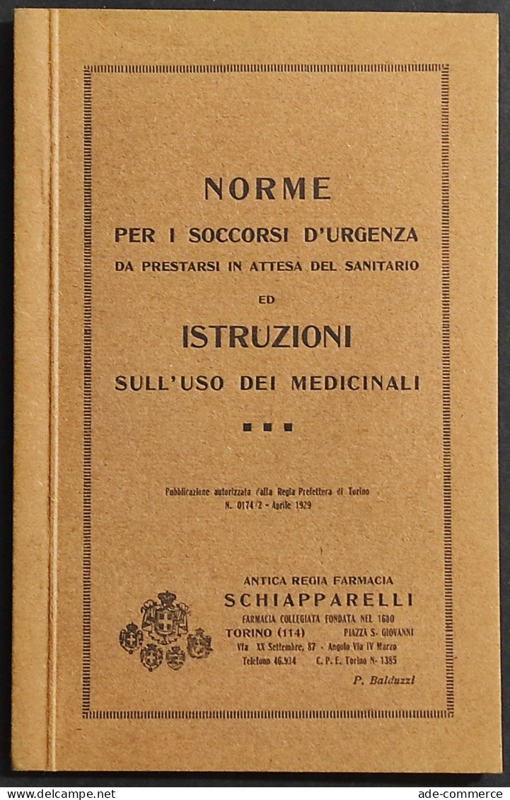 Norme Soccorsi D'Urgenza - Istruzioni Sull'Uso Dei Medicinali - Schiapparelli - Medicina, Psicología