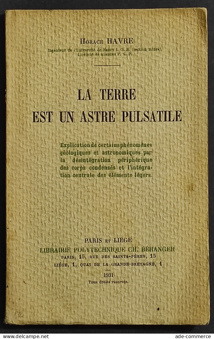 La Terre Est Un Astre Pulsatile - H. Havre - 1931 - Wiskunde En Natuurkunde