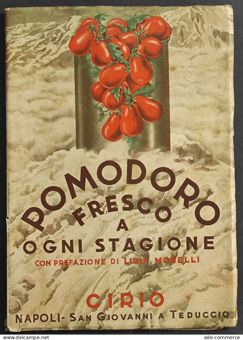 Cirio - Pomodoro Fresco A Ogni Stagione - L. Morelli - 1940 - - Casa E Cucina