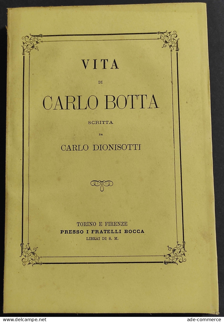 Vita Di Carlo Botta Scritta Da Carlo Dionisotti - Ed. Bocca - 1867 - Libri Antichi