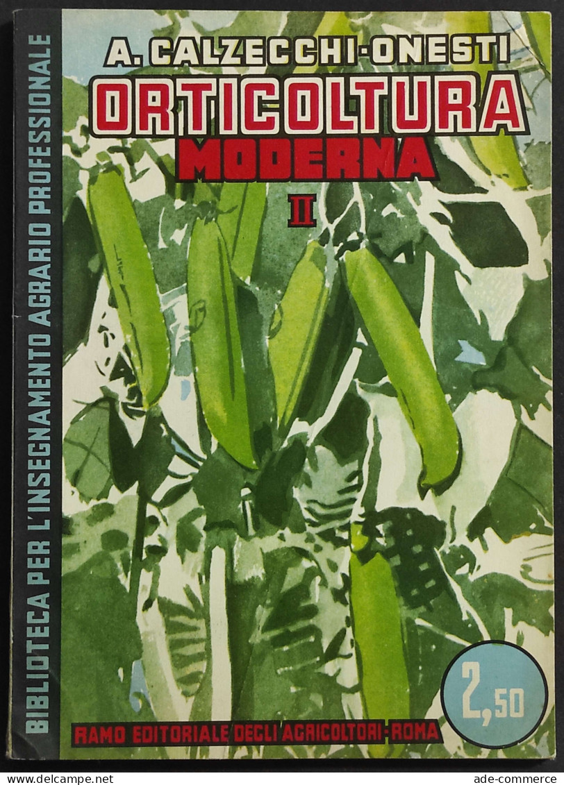 Orticoltura Moderna II - A. Calzecchi - Ed. REDA - 1937 - Giardinaggio