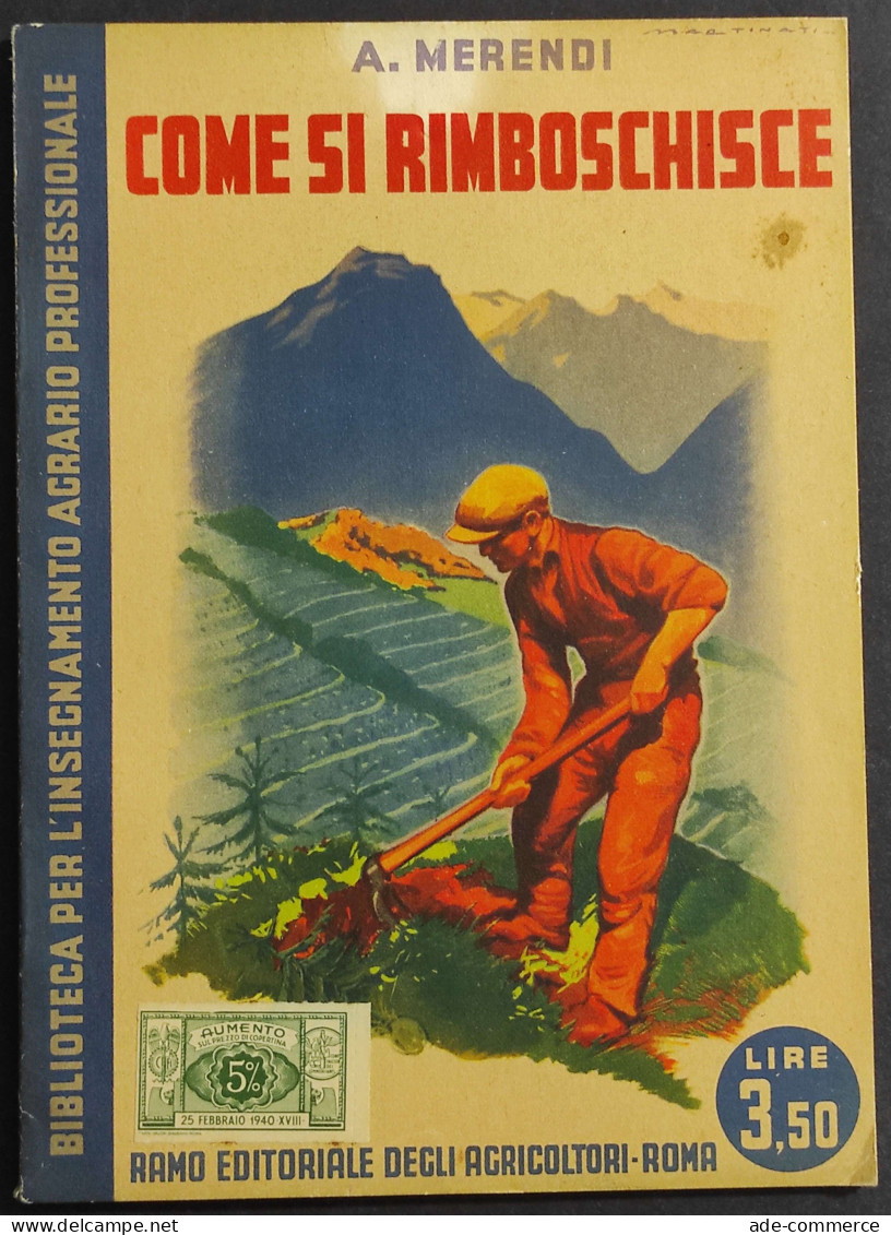 Come Si Rimboschisce - A. Merendi - Ed. REDA - 1940 - Garten