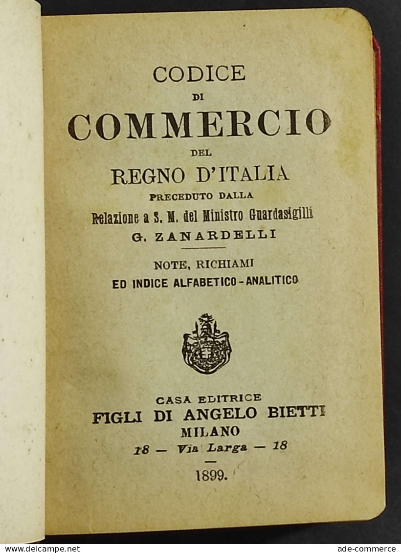 Codice Di Commercio Del Regno D'Italia - G. Zanardelli - Ed. Bietti - 1899 - Libri Antichi