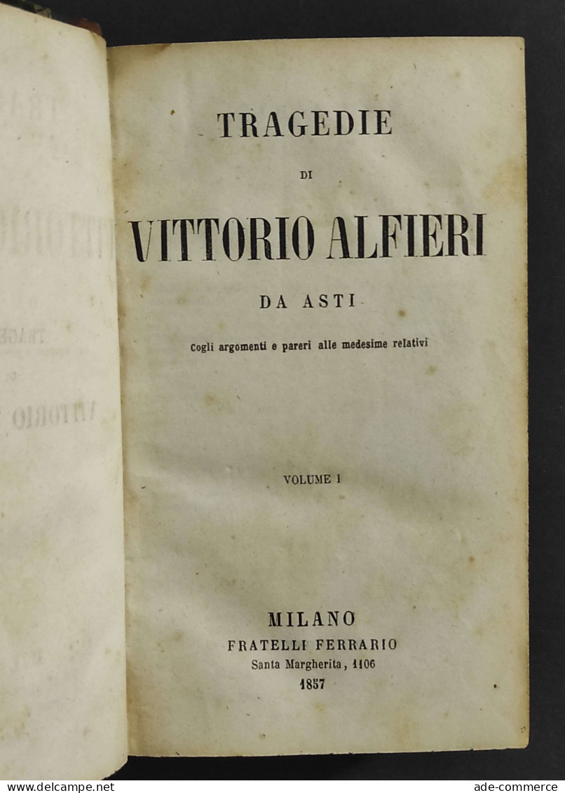 Tragedie Di Vittorio Alfieri Da Asti - Ed. Ferrario - 1857 - 2 Vol. In Uno - Libri Antichi