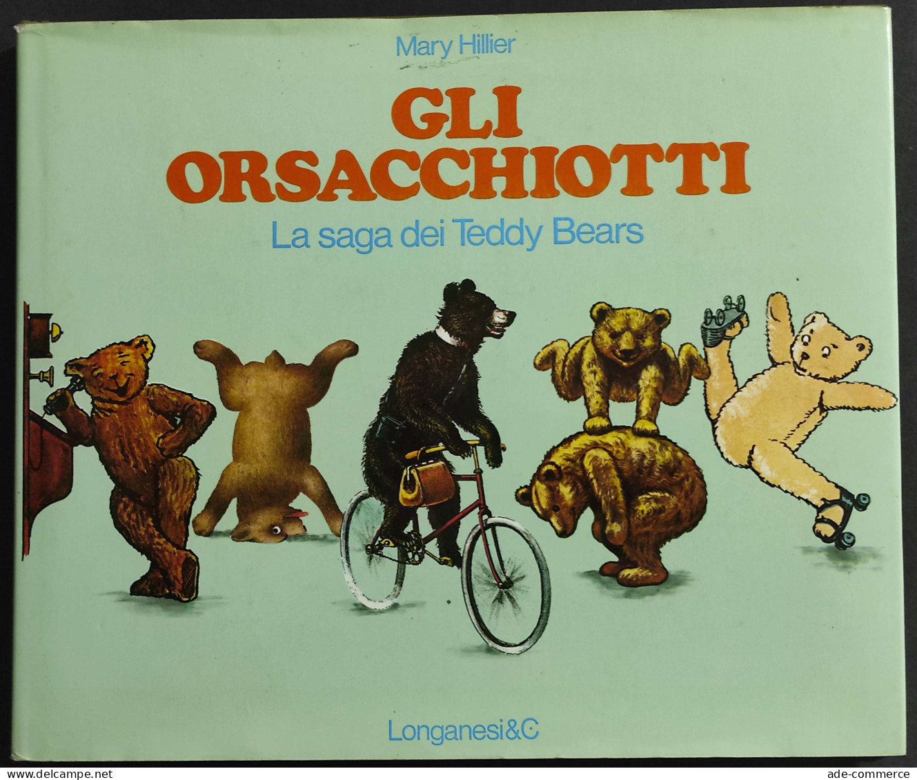 Gli Orsacchiotti - La Saga Dei Teddy Bears - M. Hillier - Ed. Longanesi - 1985 - Sin Clasificación