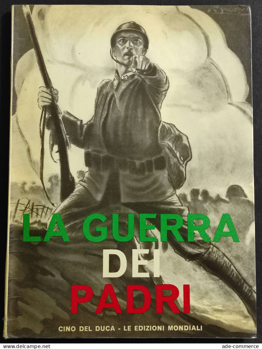 La Guerra Dei Padri - A. Tagliati - C. Bordignon - Ed. De Luca - 1965 - Oorlog 1939-45