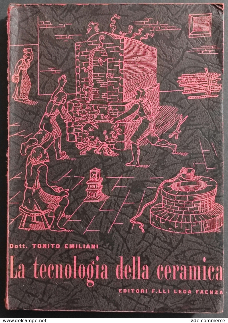 La Tecnologia Della Ceramica - T. Emiliani - Ed. Lega - 1971 - Wiskunde En Natuurkunde