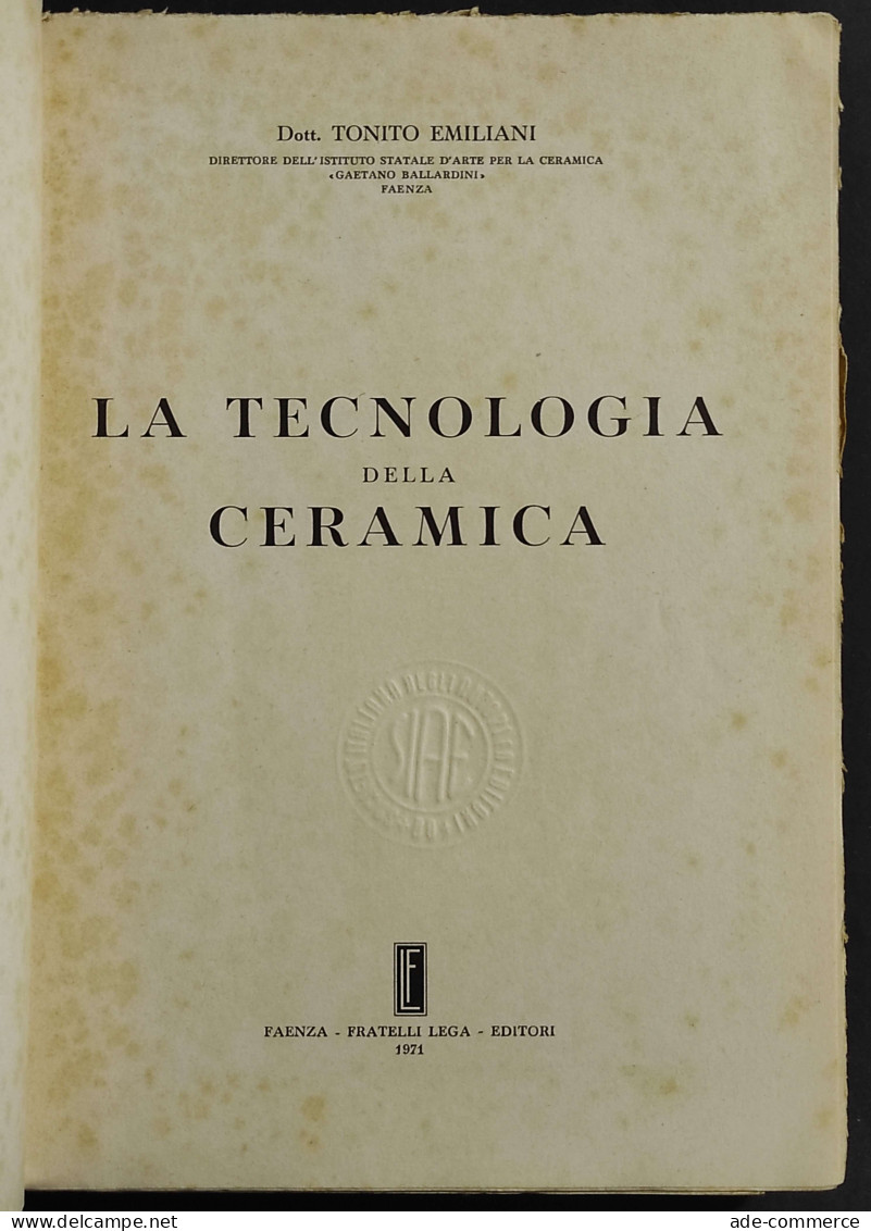 La Tecnologia Della Ceramica - T. Emiliani - Ed. Lega - 1971 - Mathematics & Physics