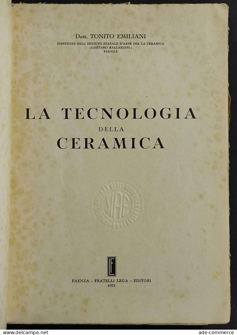 La Tecnologia Della Ceramica - T. Emiliani - Ed. Lega - 1971 - Wiskunde En Natuurkunde