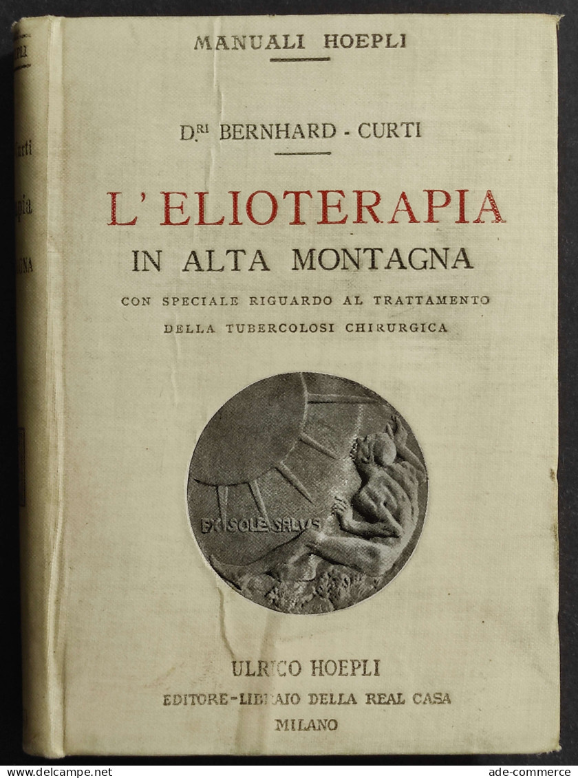 L'Elioterapia In Alta Montagna - B.-Curti - Ed. Hoepli - 1914 - Medicina, Psicología