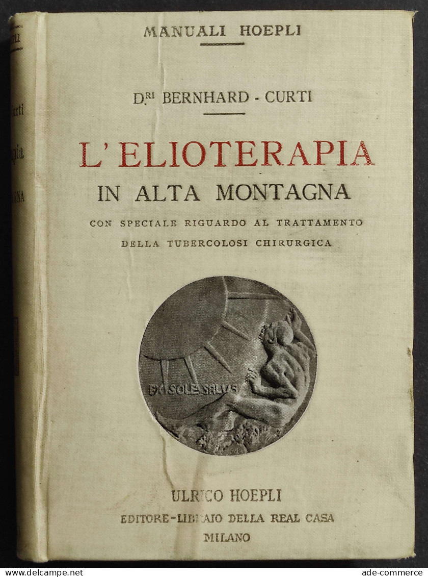 L'Elioterapia In Alta Montagna - B.-Curti - Ed. Hoepli - 1914 - Médecine, Psychologie