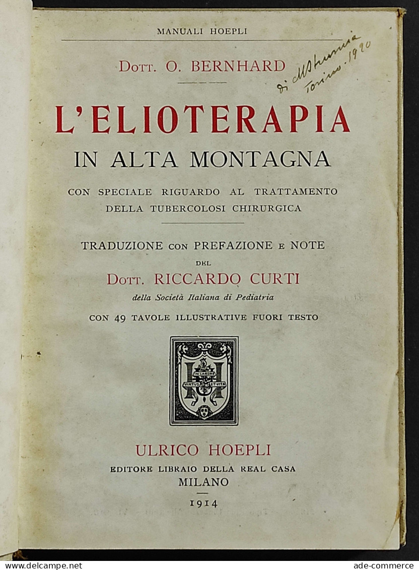 L'Elioterapia In Alta Montagna - B.-Curti - Ed. Hoepli - 1914 - Geneeskunde, Psychologie