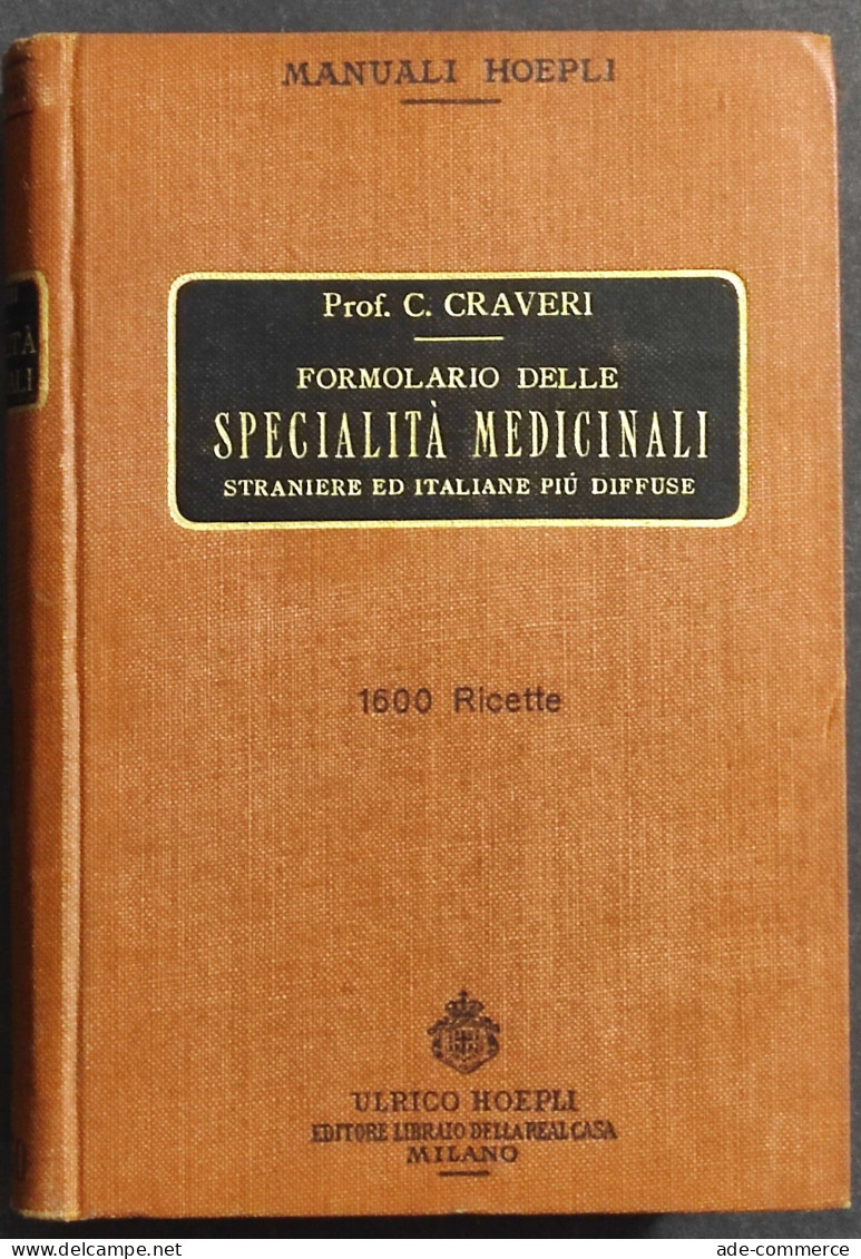 Formolario Delle Specialità Medicinali - C. Craveri - Ed. Hoepli - 1915 - Manuali Per Collezionisti