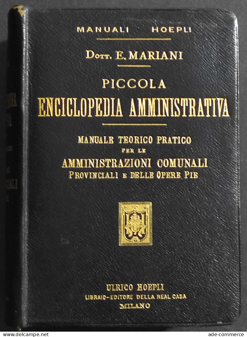 Piccola Enciclopedia Amministrativa - E. Mariani - Ed. Hoepli - 1905 - Manuels Pour Collectionneurs