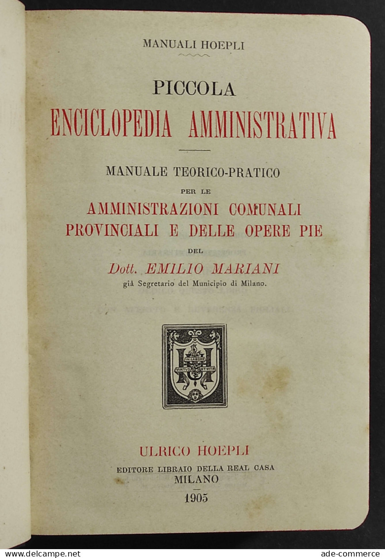 Piccola Enciclopedia Amministrativa - E. Mariani - Ed. Hoepli - 1905 - Manuels Pour Collectionneurs