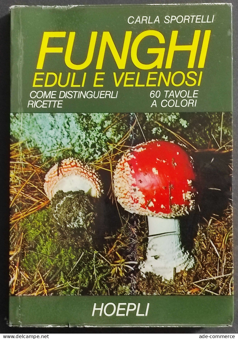 Funghi Eduli E Velenosi - Come Distinguerli - Ricette - C. Sportelli - 1974 - Giardinaggio