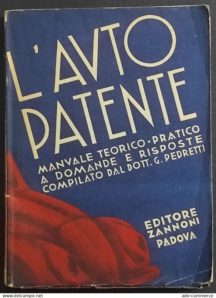 L'Auto Patente - Manuale Teorico Pratico - C. Pedretti - Ed. Zannoni - 1944 - Motori