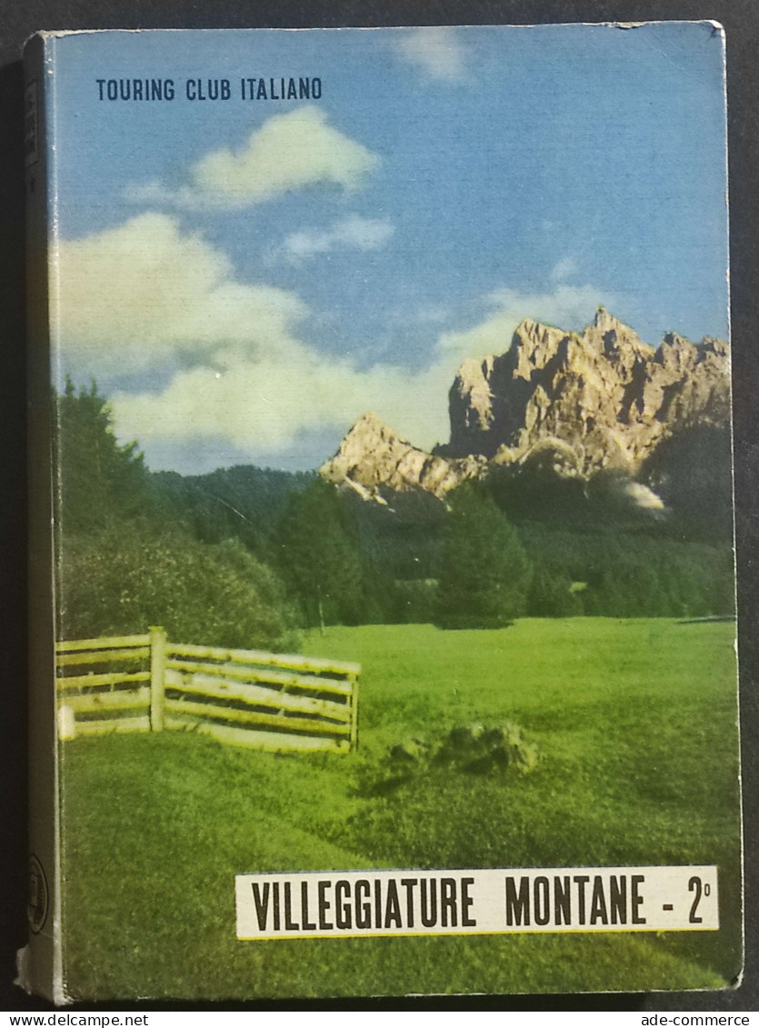 Villeggiature Montane Vol II - Venezia Tridentina-Cadore-Carnia - Ed. TCI - 1953 - Tourismus, Reisen