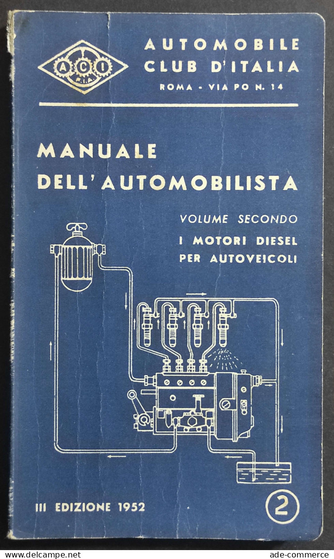 Manuale Dell'Automobilista Vol.II - Motori Diesel Per Autoveicoli - - ED. ACI - 1952 - Engines