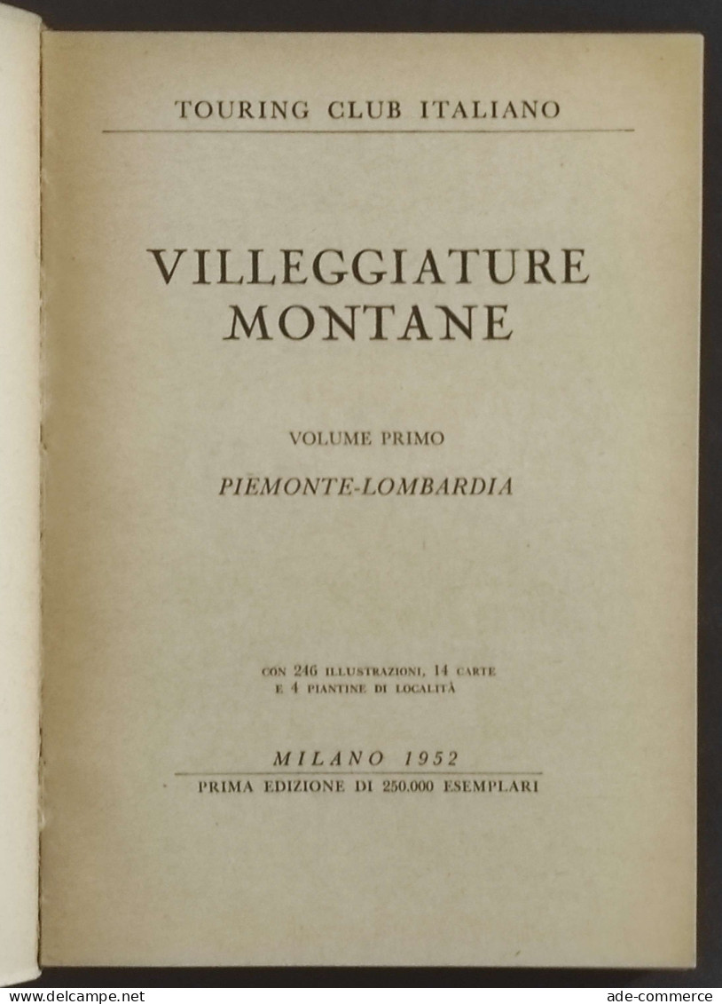 Villeggiature Montane Vol. I - Piemonte-Lombardia - Ed. TCI - 1952 - Tourismus, Reisen