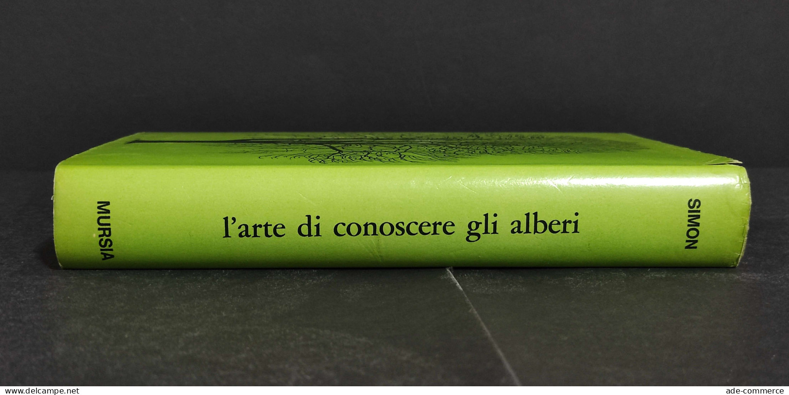 L'Arte Di Conoscere Gli Alberi - J. Simon - Ed. Mursia - 1967 - Giardinaggio