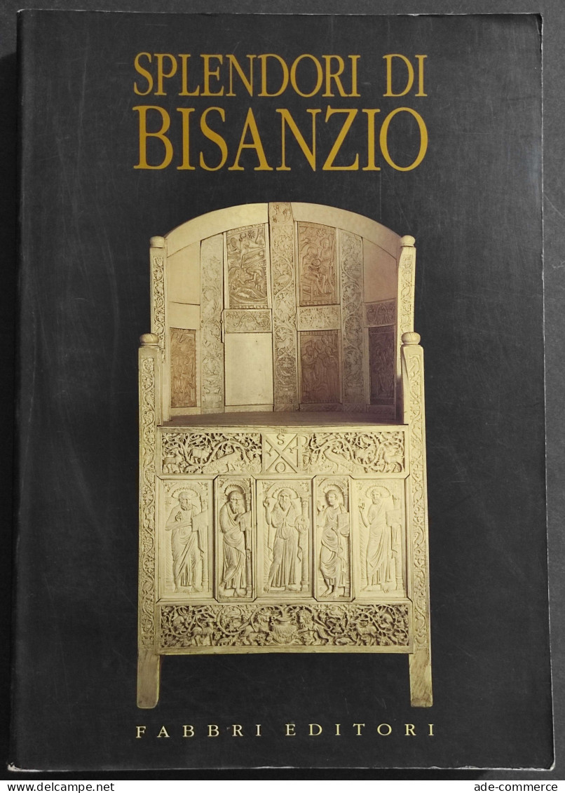 Splendori Di Bisanzio - Ed. Fabbri - 1990 - Arte, Antigüedades